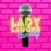 Lady Laughs Comedy (@LadyLaughsFest) Twitter profile photo