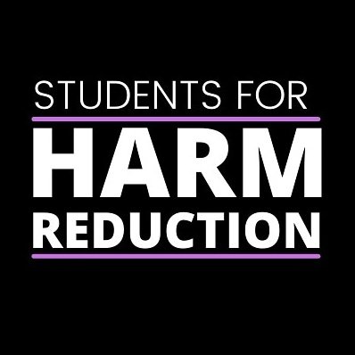 Students for Harm Reduction - dismantling state violence via harm reduction, drug policy, & prison abolition education & advocacy. Based out of X University