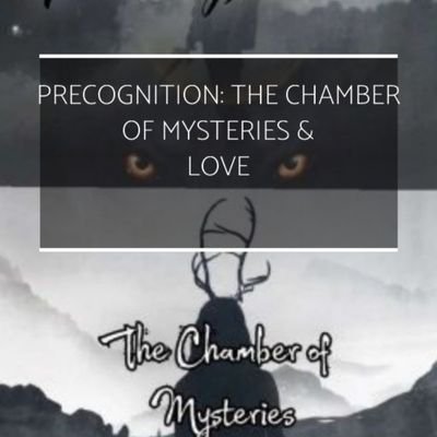 Precognition: The Chamber of Mysteries and Love is an original novel written by me.
Follow up to get regular updates of the novel.