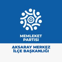 MEMLEKET PARTİSİ AKSARAY MERKEZ İLÇE BAŞKANLIGI (@uguryildirim068) 's Twitter Profile