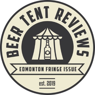 We are The Beer Tent Reviews. We review Edmonton International Fringe Festival shows. We used to exist in print only. We do online and video now. THE FUTURE!