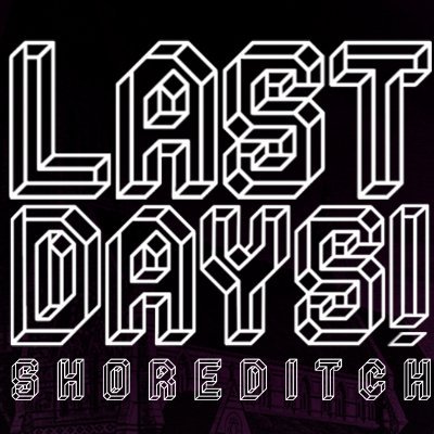 Last Days of Shoreditch; London's original streetfood market destination for the Summer party-season. 24th May - 26th Aug #Lastdaysofshoreditch