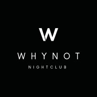 WHYNOT NIGHTCLUB (@whynotnightclub) Twitter profile photo