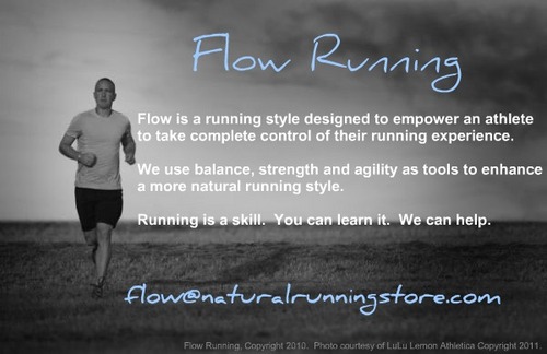 Flow is a running style designed to empower an athlete to take complete control of their running experience.  We teach the skill of natural running.