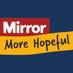 Mirror More Hopeful (@mirrormorehope) Twitter profile photo