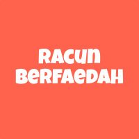Racun Berfaedah (@racunberfaedah) 's Twitter Profile