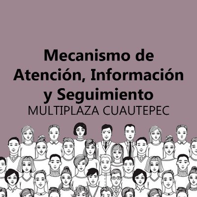 Mecanismo de Atención Información y Seguimiento Proyecto Multiplaza Cuautepec, participa Plurmac S.A. de C.V.