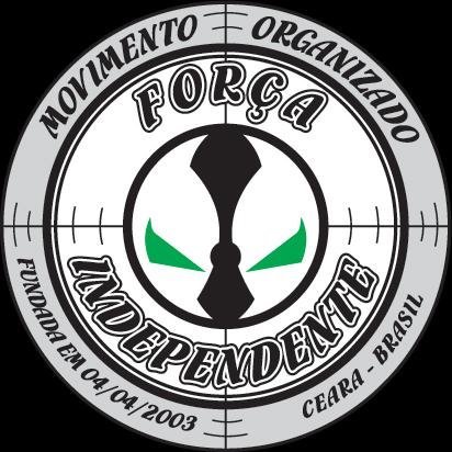 Movimento Organizado Força Independente.
Ceará Até Morrer.