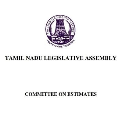 Official Account of the #TamilNadu Legislative Assembly Committee on Estimates.