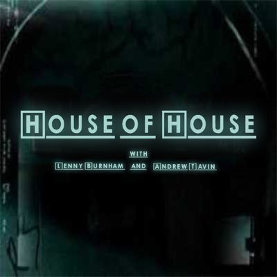 houseofhousepod's profile picture. Biweekly House rewatch podcast hosted by @lennyburnham and @andrewtavin. Cover art by @janecripe. Theme song by @itsliamsenior.
