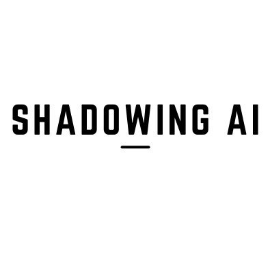 Shadowing AI