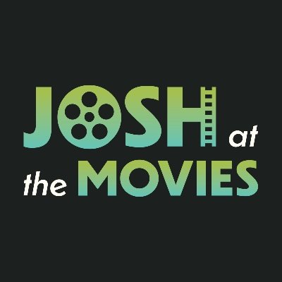 Josh at the Movies