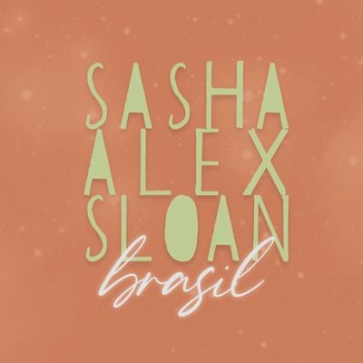 Sasha Alex Sloan Brasil (@sashasloanbra) / X