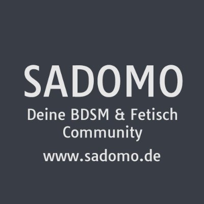 ~ wir sind unter uns ~
SADOMO ist die neue Community für alle BDSM und Fetisch-Interessierten.