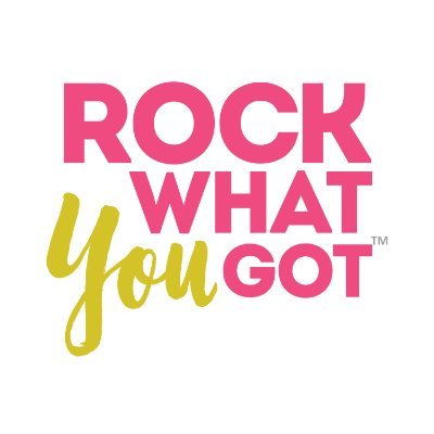 Rock What You Got™