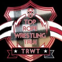 Top Rope Wrestling Talk(@TopRopeWT) 's Twitter Profile Photo