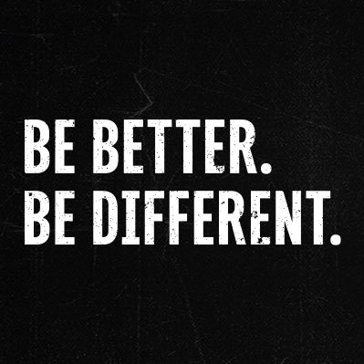 Be Better. Be Different.