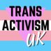 Trans Activism UK (@TransActivismUK) Twitter profile photo