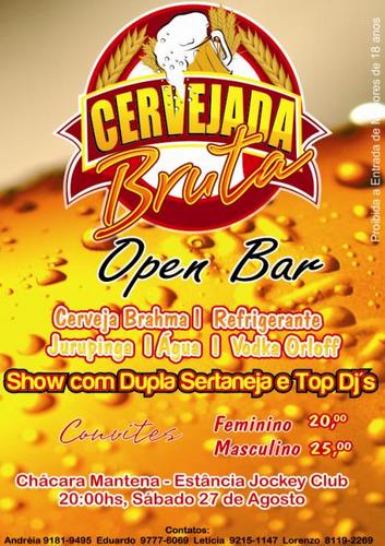 Cervejada Bruta, Chácara Mantena - 27/08 Com Dupla Sertaneja e Top's Dj. OPEN BAR! NÃO PERCAM! o/
