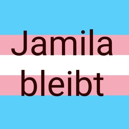 #JamilaBleibt Support Account |

any pronouns