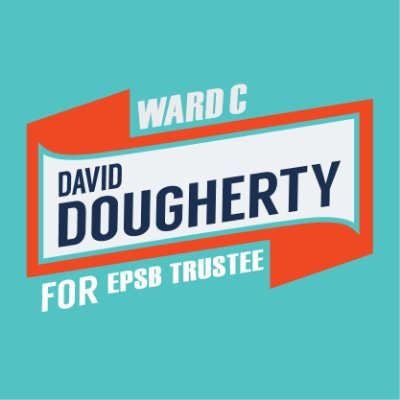 My name is David Dougherty (he/him) and I am running to be your next EPSB School Trustee in Edmonton's Ward C. We can make #EPSBBetter.