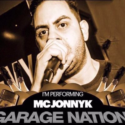 FACEBOOK: Jonny kyprianou and MC JONNYK: GARAGE NATION RESIDENT, SUN CITY, INSTA: MC_JONNYK.