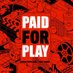 PaidForPlay