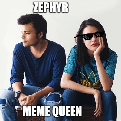 Hi I am Zephyr, and here I post memes !