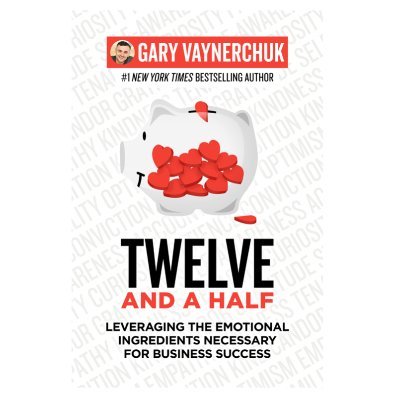 ❤️Twelve and a Half: Leveraging the Emotional Ingredients Necessary for Business Success
📚The sixth major book by Gary Vaynerchuk