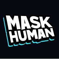 MaskHuman (@maskhumans) 's Twitter Profile