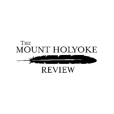Student-run Literary Magazine based out of Mount Holyoke College / Inquiries: mountholyokereview@gmail.com / ISSUE 04 OUT APRIL 2023