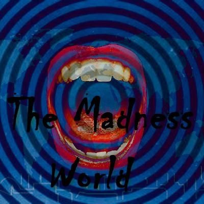 The madness world