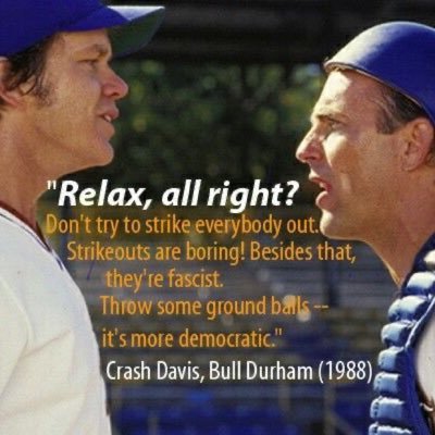 This son of a bitch is throwing a two hit shutout He's shaking me off. You believe that shit? Charlie here comes the deuce. And when you speak of me speak well.