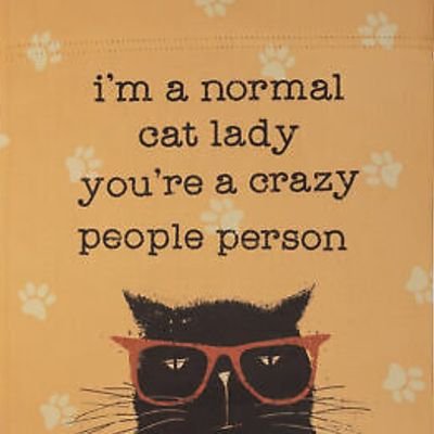 I'm crazy for cats, actually I'm crazy for all animals! I have a voice, that speaks for animals. I will take my last breath, trying to save them.