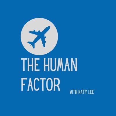 The Human Factor - exploring aviation accidents & incidents and discussing what we can learn from them when it comes to human factors, with @katherinealee