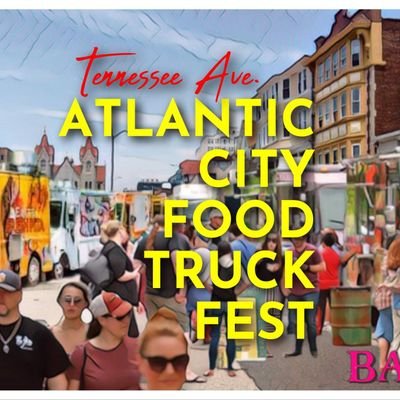 The Tennessee Ave Atlantic City Food Truck Festival. An Event that is going to become that once a year can't miss event!!