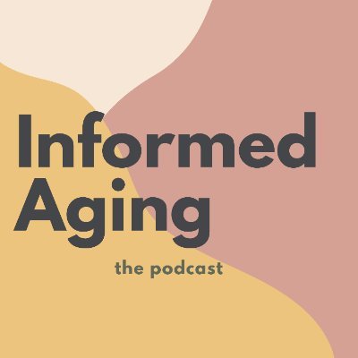 Informed Aging