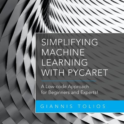 A beginner-friendly introduction to machine learning with Python, based on the PyCaret library. Readers will be able to train and deploy their ML models easily!