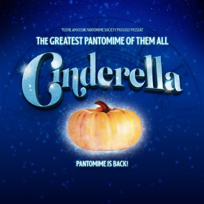 The Award Winning - Yeovil Amateur Pantomime Society Cinderella 2022 - You shall go to the Ball