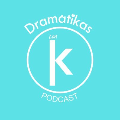Dramátikas con K | Podcast