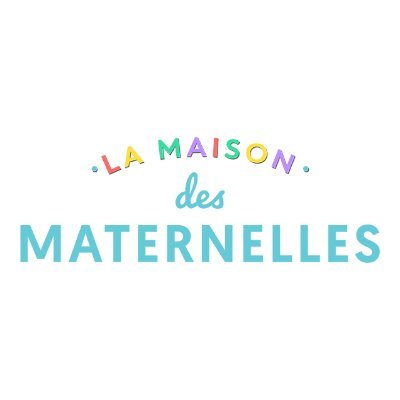 La Maison des Maternelles