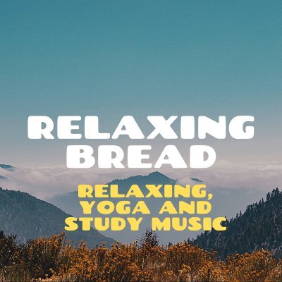 Relax with bread. Relaxing and clamning music. Videos posted on YouTube daily for your relaxing, zen moments and for unencumbered use throughout the day.