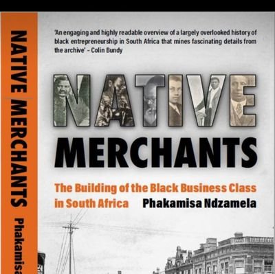 Author of Native Merchants: The Building of the Black Business Class in South Africa