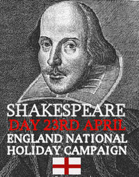 The campaign to make 23rd April a national holiday in England, in honour of our greatest writer.