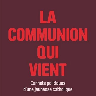 « La communion qui vient », sortie le 2 septembre 2021 aux éditions du Seuil. #LCQV