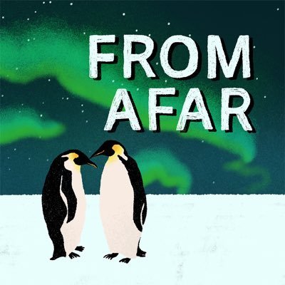 A podcast about long distance love, from tropical Australia to icy Antarctica. Search for 'From Afar' and subscribe wherever you get your podcasts!