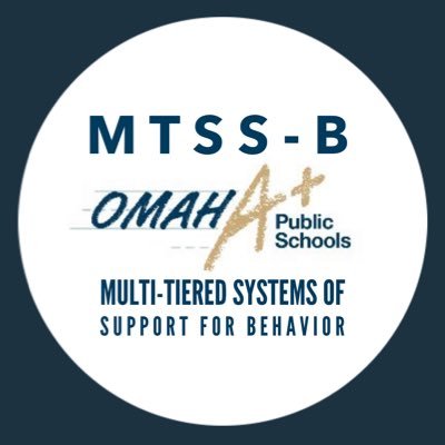 Omaha Public Schools Multi-Tiered Systems of Support for Behavior (MTSS-B)