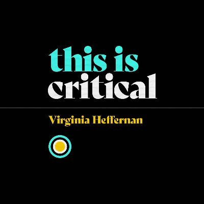 Unapologetic critical theory, the kind they don’t want you to hear. Nothing dumbed down. Host: Virginia Heffernan @page88.  ThisIsCriticalPod@gmail.com