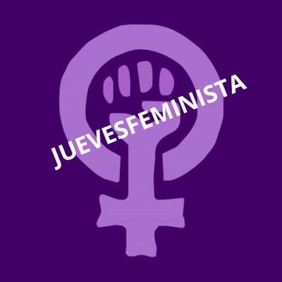 #JuevesFeministas; cada Jueves un HT diferente, de las 21 h a las 23 h. Únete! Nuestro objetivo: visibilizar el Feminismo.