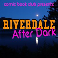 Riverdale After Dark: A Riverdale Podcast(@RiverdaleDark) 's Twitter Profile Photo